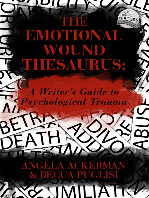 Title details for THE EMOTIONAL WOUND THESAURUS by Becca Puglisi - Available